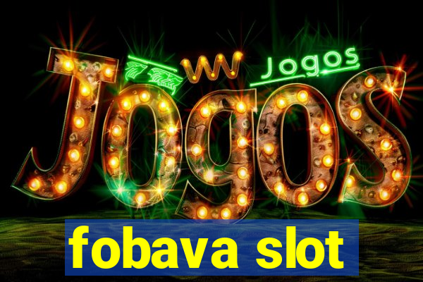 fobava slot