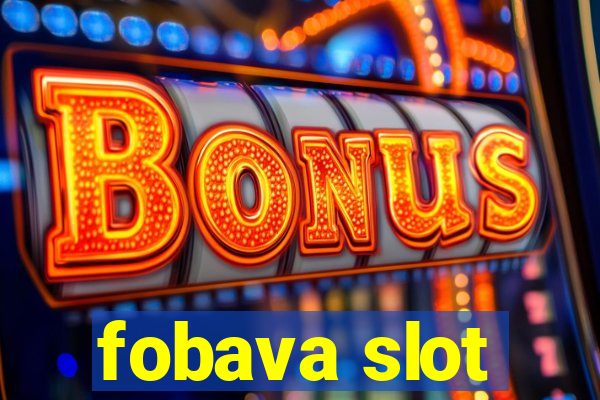 fobava slot