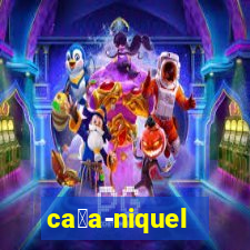 ca莽a-niquel