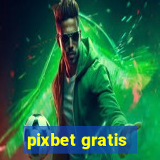 pixbet gratis