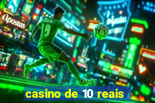 casino de 10 reais