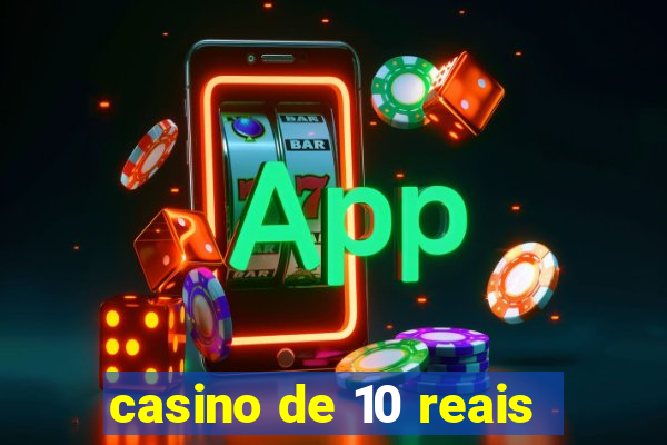 casino de 10 reais