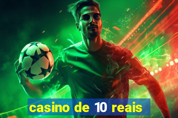 casino de 10 reais