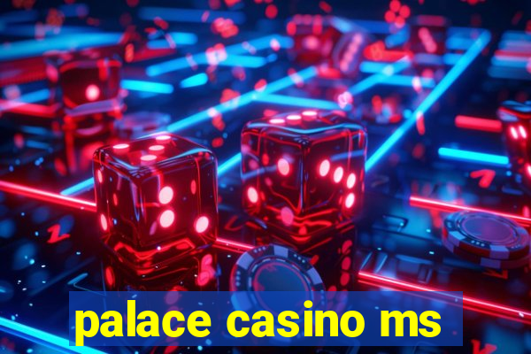 palace casino ms