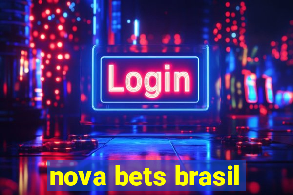 nova bets brasil