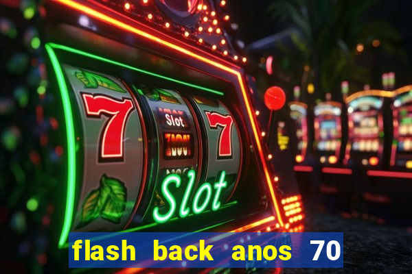 flash back anos 70 80 90 download gratis