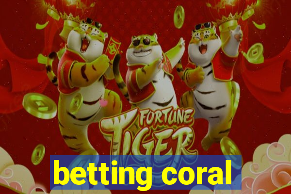 betting coral