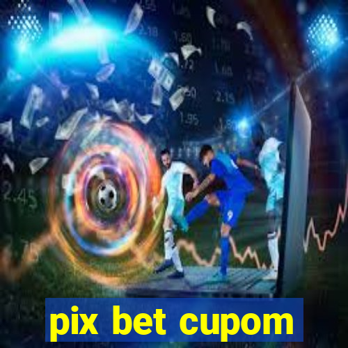 pix bet cupom