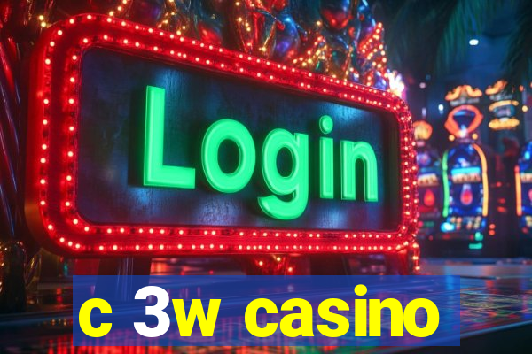 c 3w casino