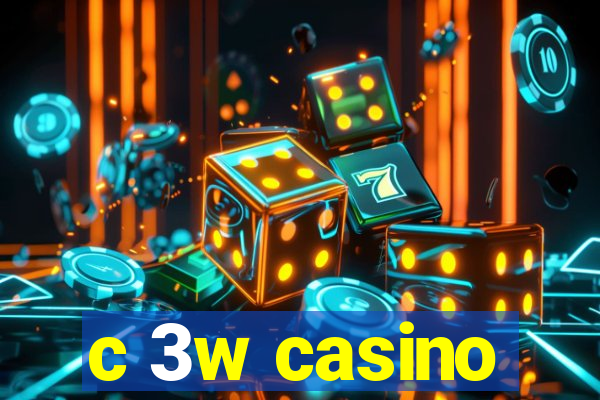 c 3w casino