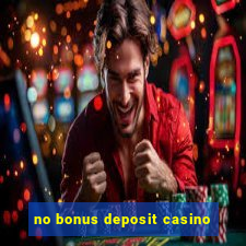 no bonus deposit casino