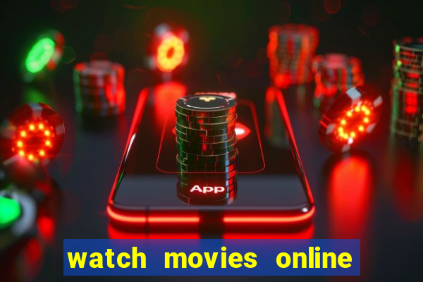 watch movies online for free