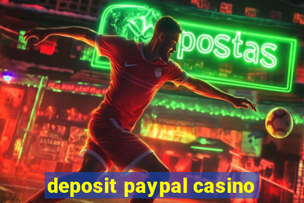 deposit paypal casino