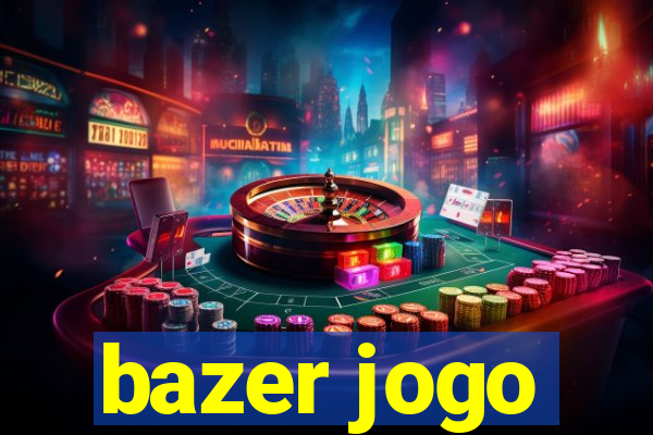 bazer jogo