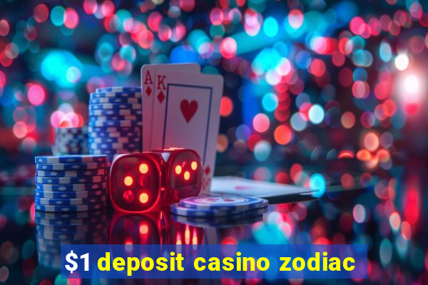 $1 deposit casino zodiac