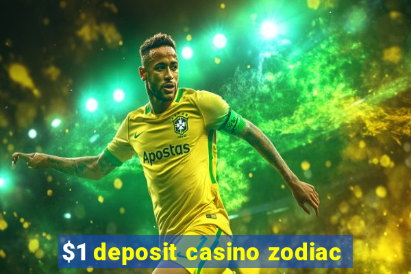 $1 deposit casino zodiac