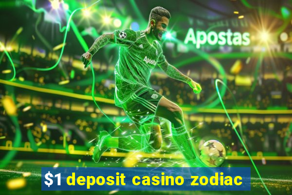 $1 deposit casino zodiac