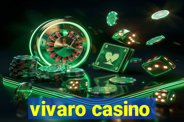 vivaro casino