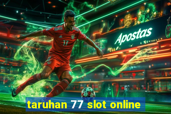 taruhan 77 slot online