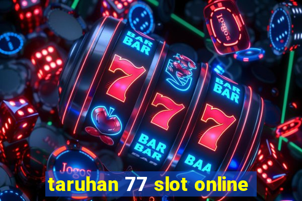 taruhan 77 slot online