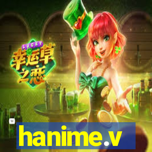 hanime.v