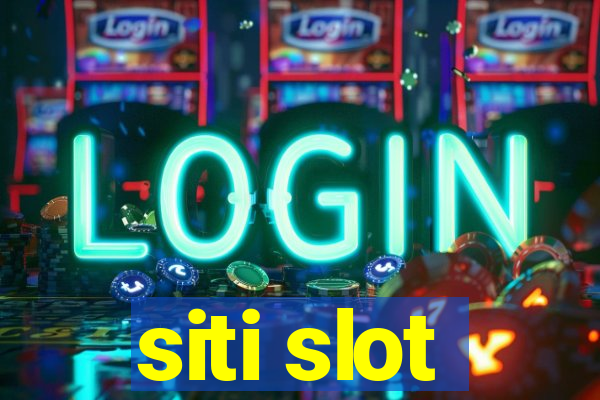 siti slot