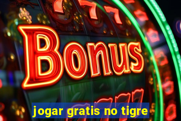 jogar gratis no tigre