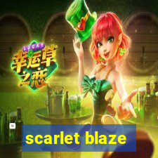 scarlet blaze