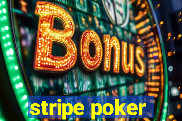 stripe poker