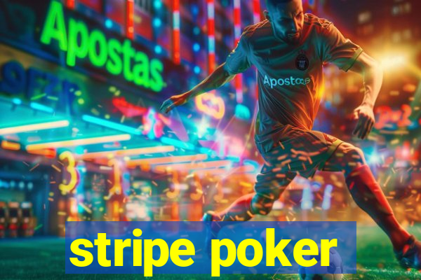 stripe poker