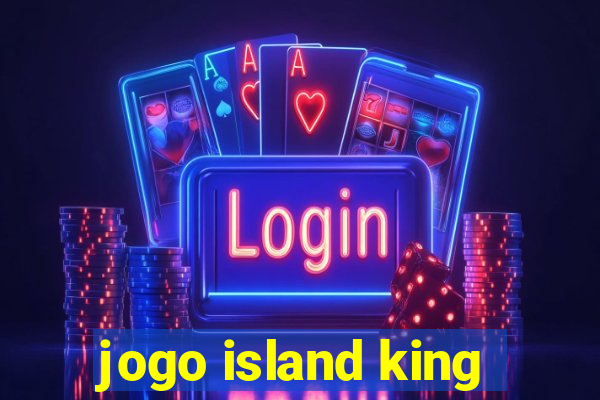 jogo island king