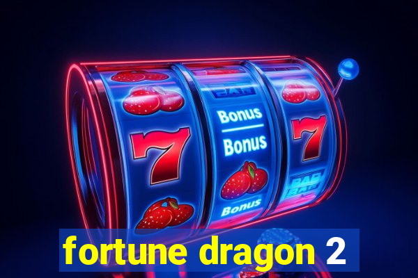 fortune dragon 2