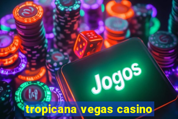 tropicana vegas casino