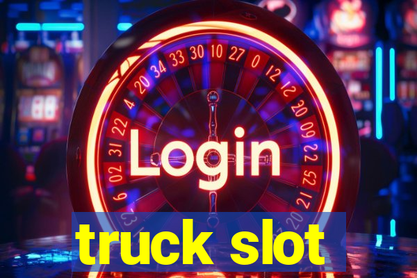 truck slot