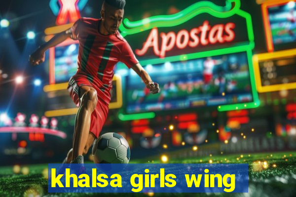 khalsa girls wing