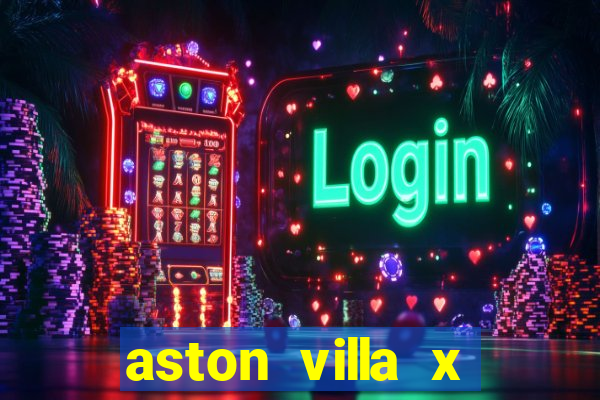 aston villa x chelsea palpites