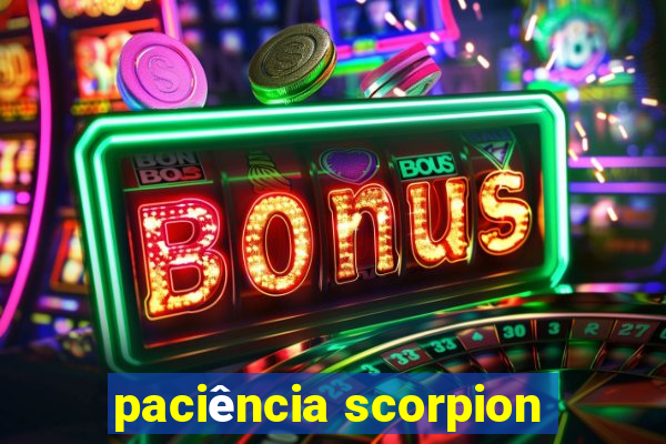 paciência scorpion