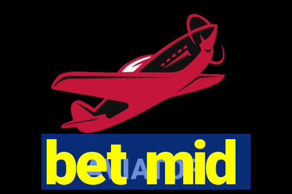 bet mid