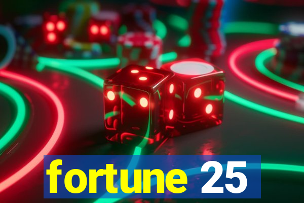 fortune 25