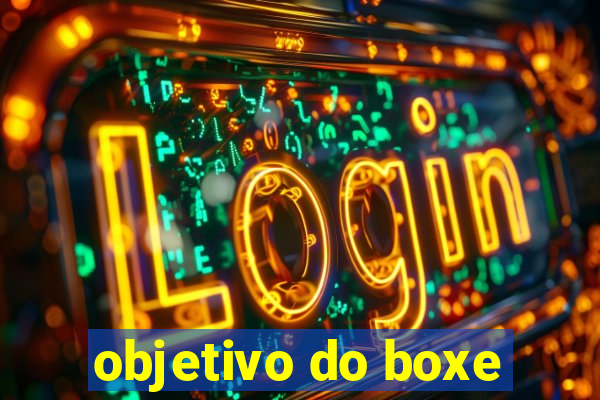 objetivo do boxe