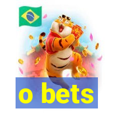 o bets