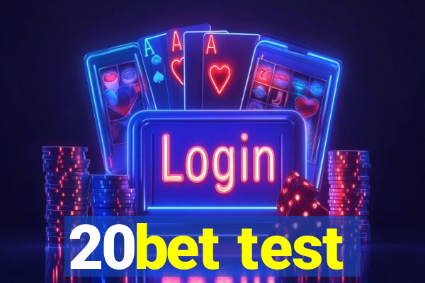 20bet test