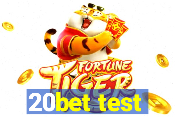 20bet test