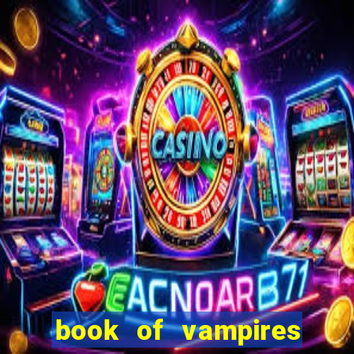 book of vampires slot free play