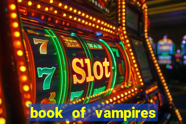 book of vampires slot free play