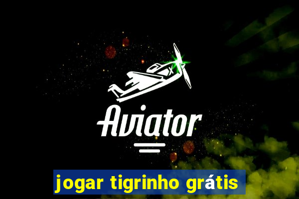 jogar tigrinho grátis