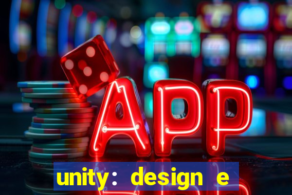 unity: design e desenvolvimento de jogos pdf