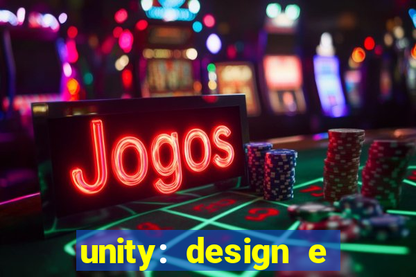 unity: design e desenvolvimento de jogos pdf