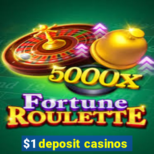 $1 deposit casinos