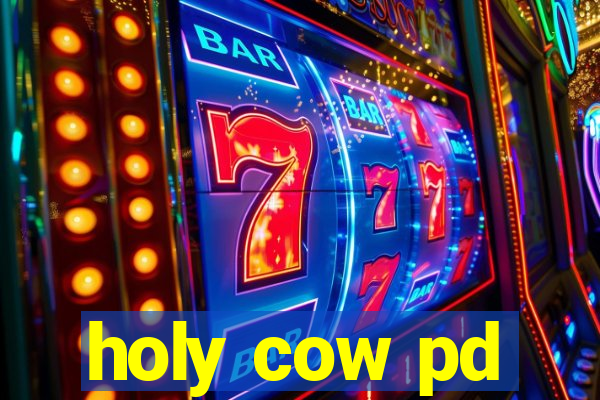 holy cow pd